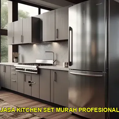 Keunggulan Jasa Kitchen Set Murah untuk Ruang Dapur Anda